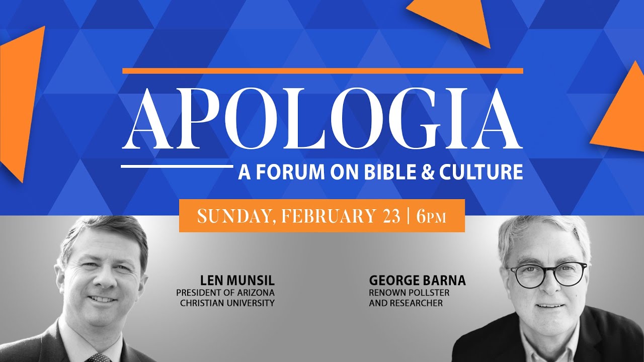 APOLOGIA: Forum with Len Munsil and George Barna