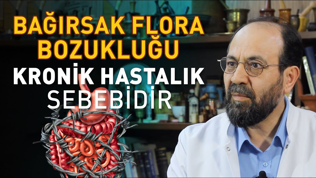 BAĞIRSAK FLORA BOZUKLUĞU KRONİK HASTALIK SEBEBİDİR