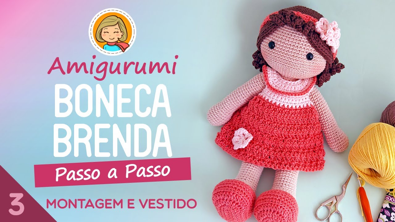 Boneca Brenda Parte 3 (FINAL) Amigurumi Passo a Passo