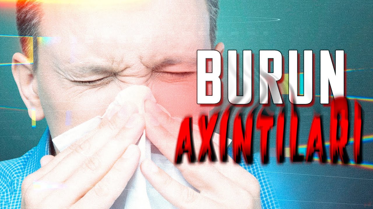 BURUN AXINTISI / BURUN AXINTILARININ SƏBƏBLƏRİ - SƏHİYYƏ TV
