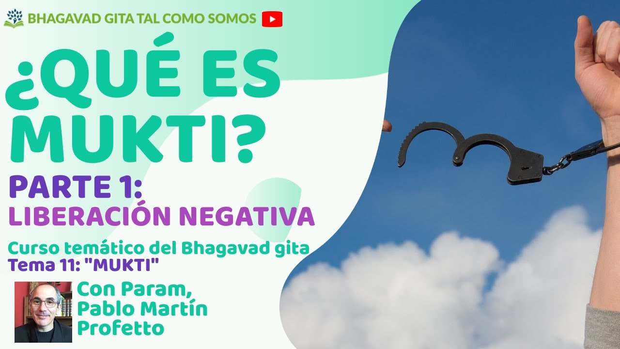 ¿Qué es Mukti? PARTE 1 Curso de Bhagavad gita Tema 11