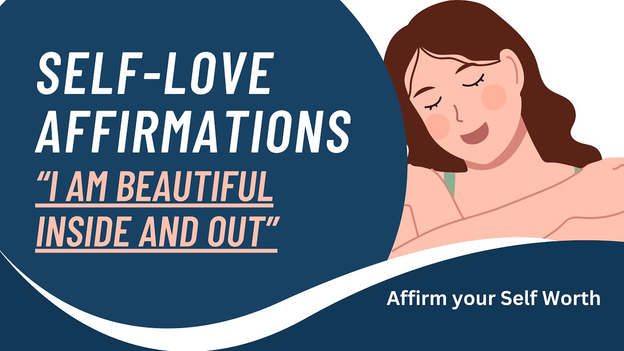 Self-Love Affirmations: "I am Beautiful Inside and Out" Affirm your Self Worth