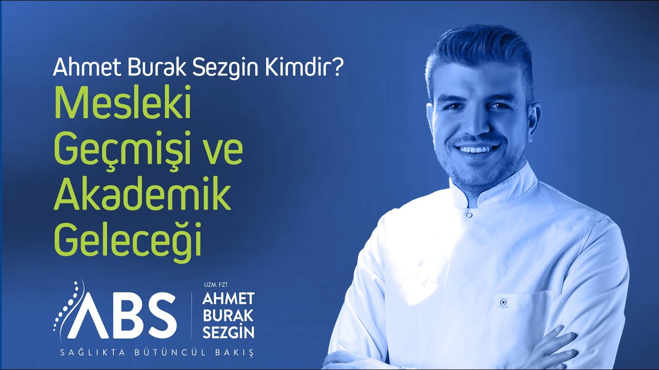 Ahmet Burak Sezgin Kimdir ? Mesleki Geçmişi ve Akademik Geleceği