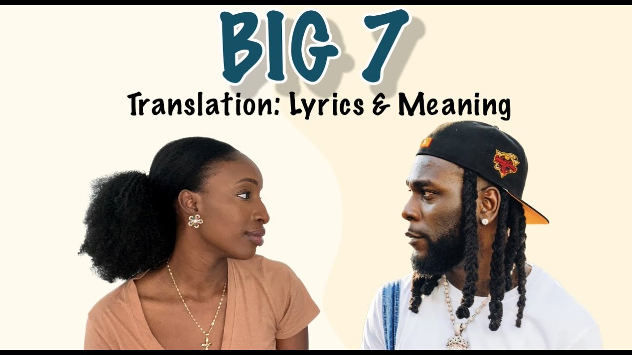 Burna Boy - Big 7 (Afrobeats Translation: Lyrics and Meaning)