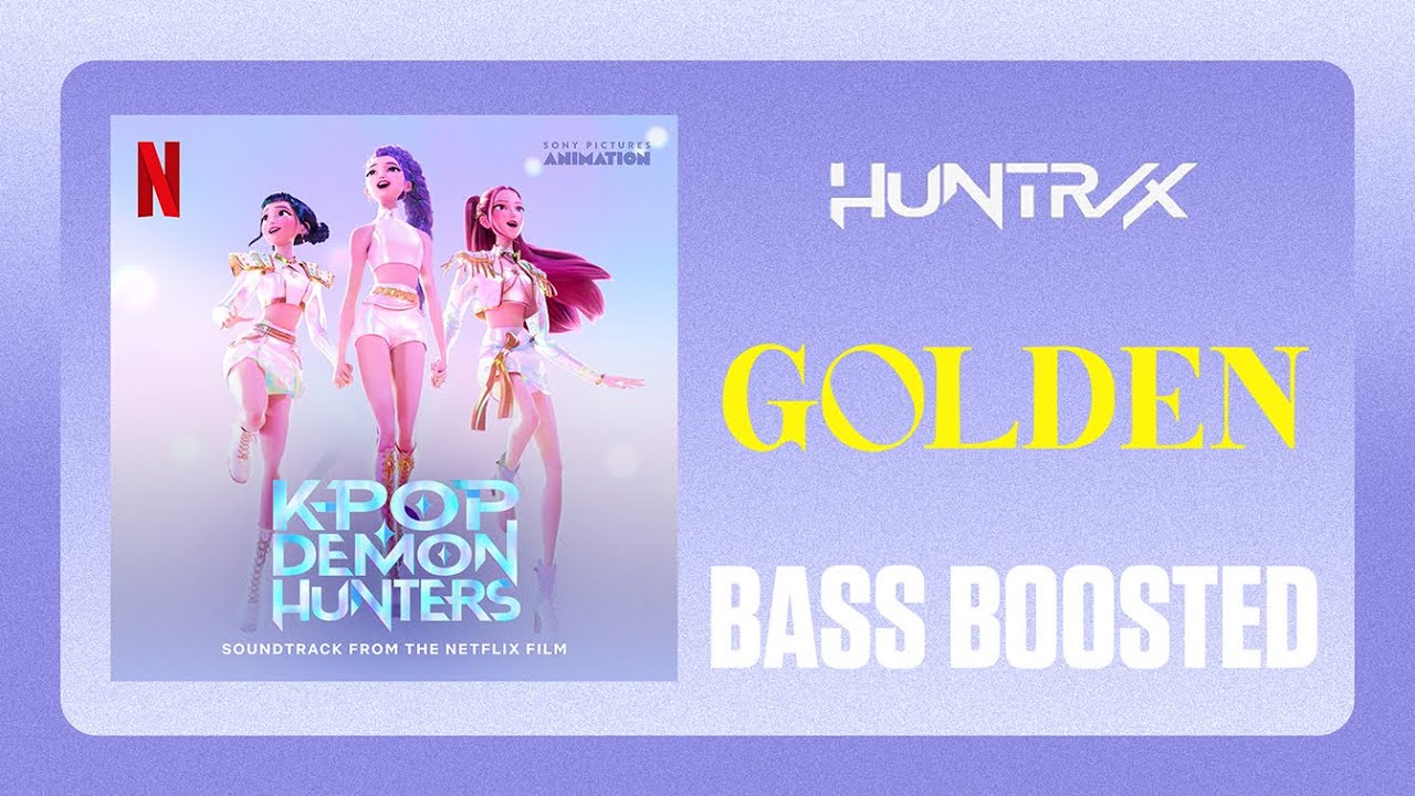 HUNTRIX - Golden | KPop Demon Hunters [BASS BOOSTED]