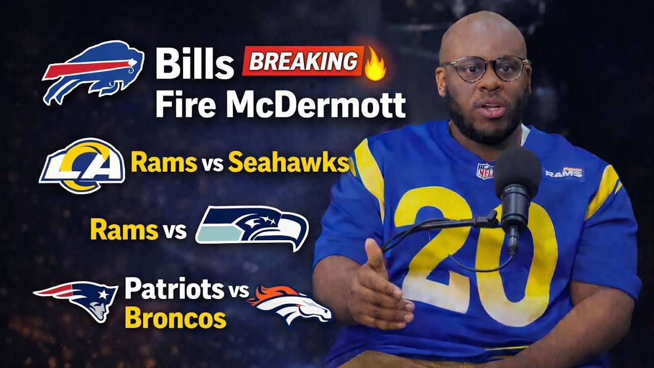 The Bills Fire McDermott, Rams vs Seahawks, Patriots Vs Broncos