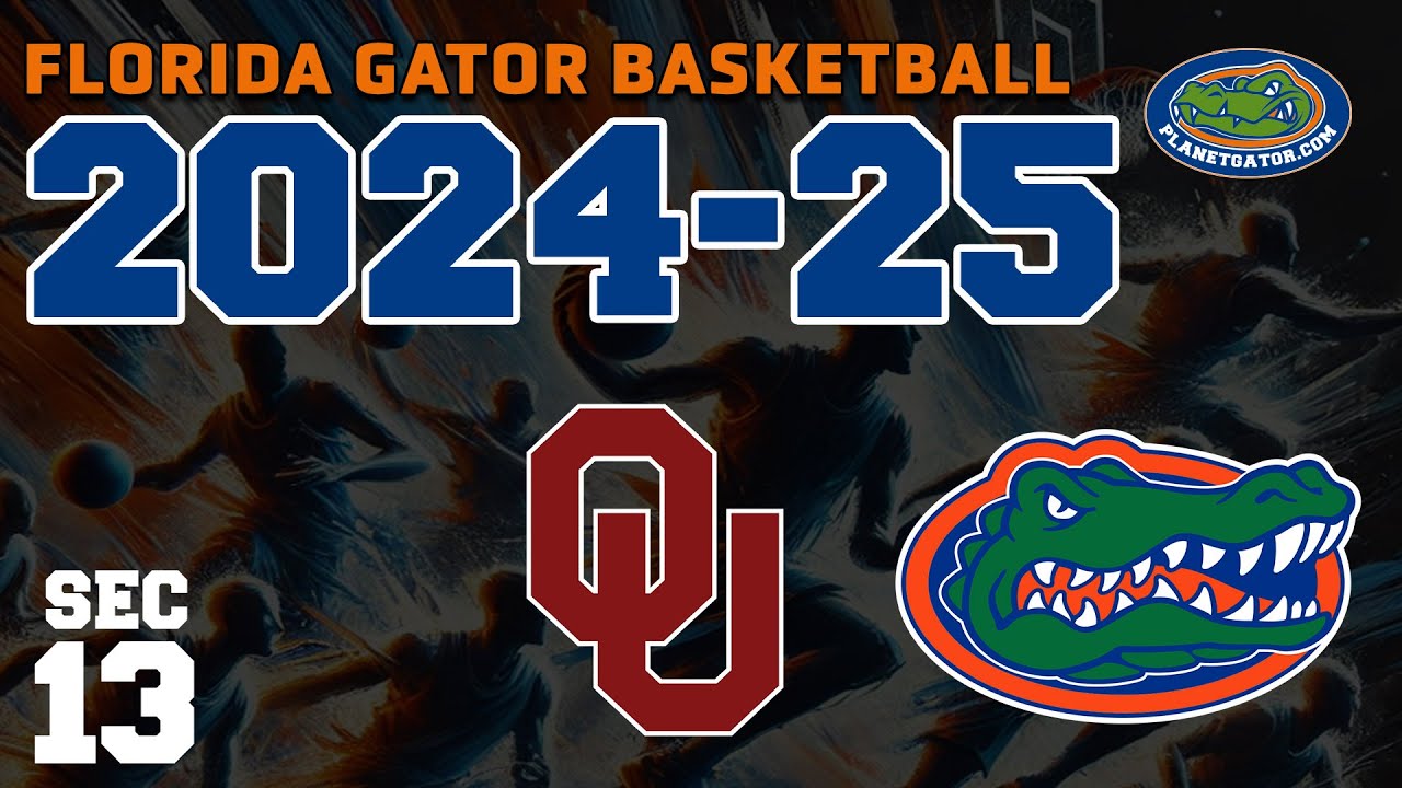 Florida Gators vs. Oklahoma Sooners (2024-25 Full Game - SEC Matchup)