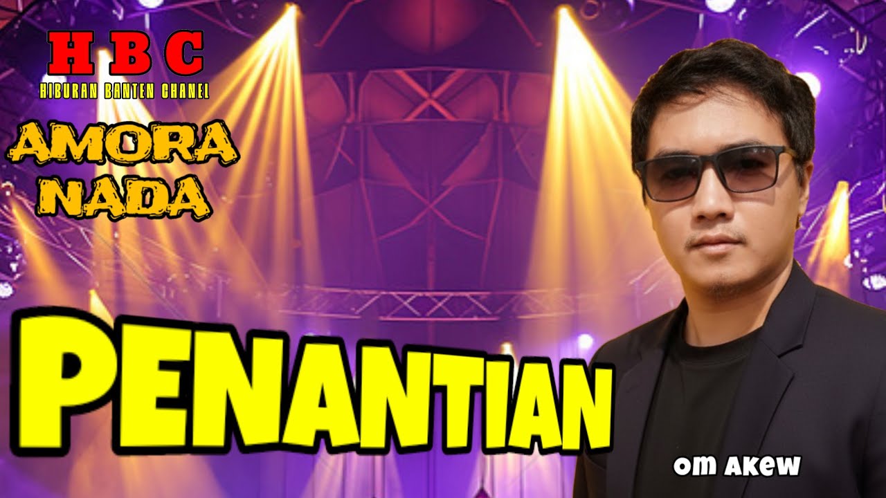 PENANTIAN | Om Akew Amora Nada Entertainment| Musik Dangdut Koplo DJ REMIX Om Akew in saketi