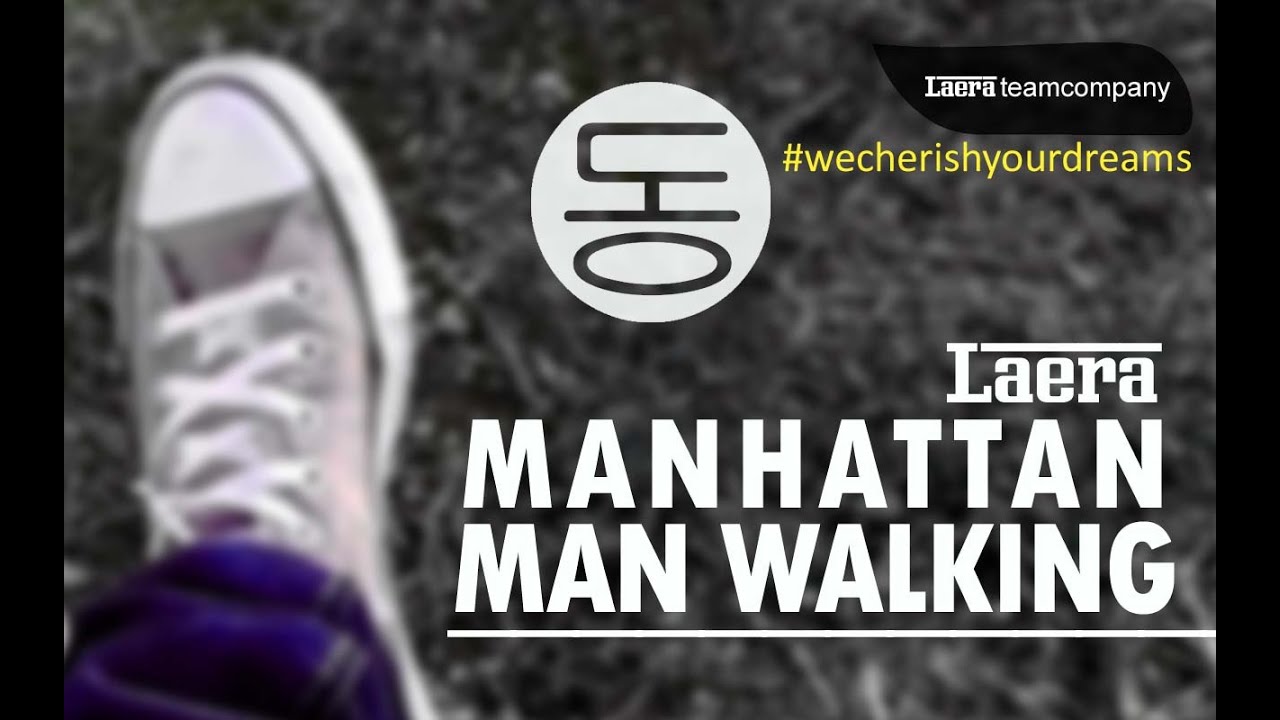 LAERA - MANHATTAN MAN WALKING | OFFICIAL VIDEO