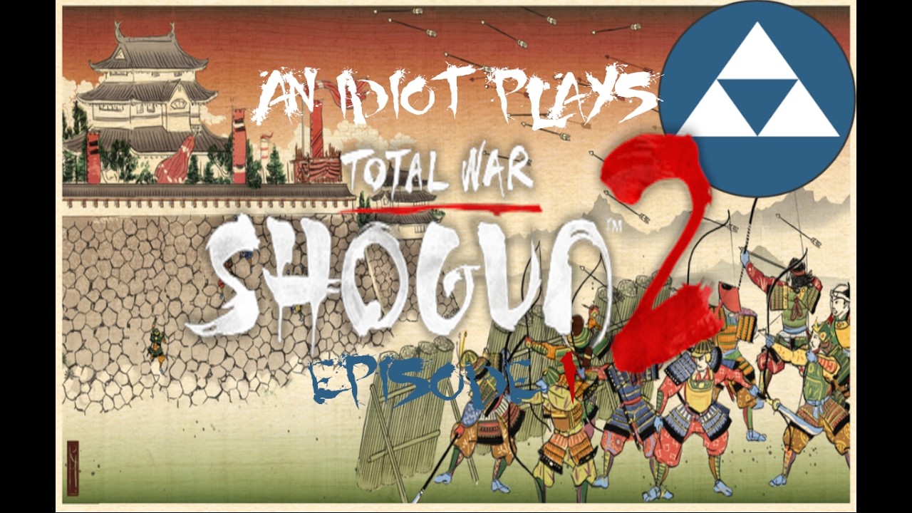 An Idiot Plays Total War: Shogun 2 (Hojo) Episode 1 - Man The Castle