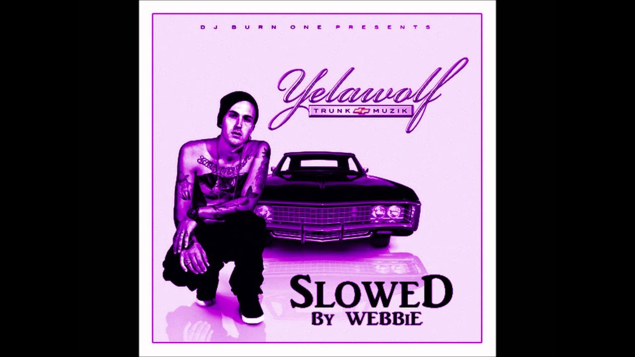 Trunk Muzik (Slowed) - Yelawolf