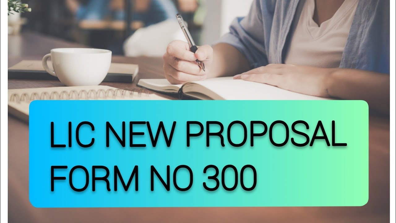 How to fill LIC new Proposal form 300 | How to fill new form 300 | lic form 300 filling