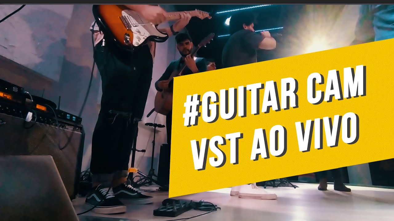 #GUITARCAM - VST ao vivo e amp desligado