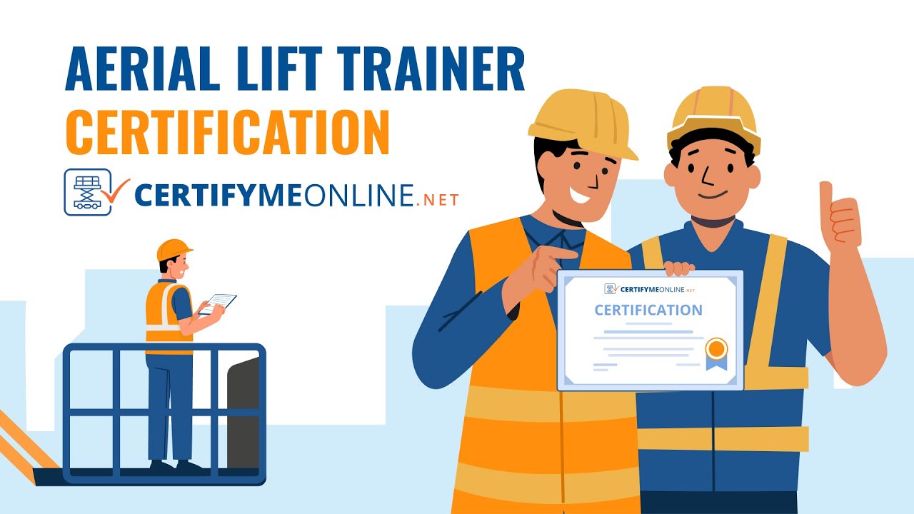 Aerial Lift Trainer Certification - CertifyMeOnline