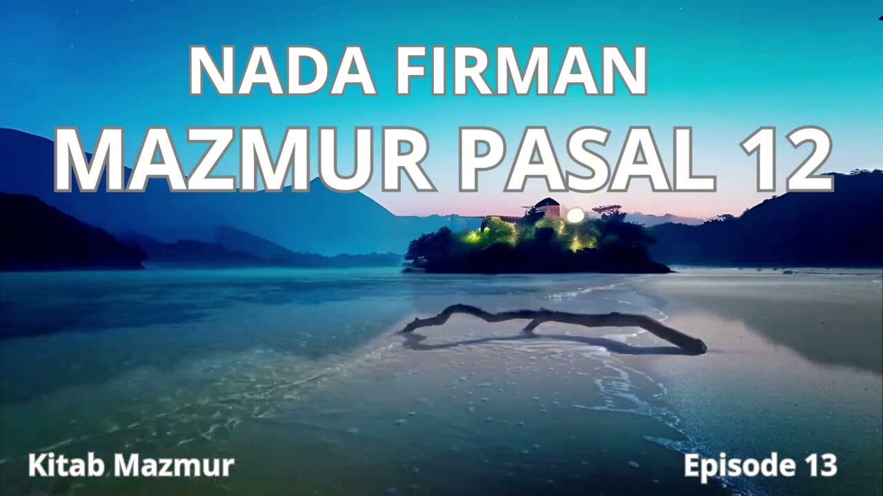 Mazmur Pasal 12 (Lagu Rohani) – Saat Dunia Penuh Dusta, Firman Tuhan Tetap Murni