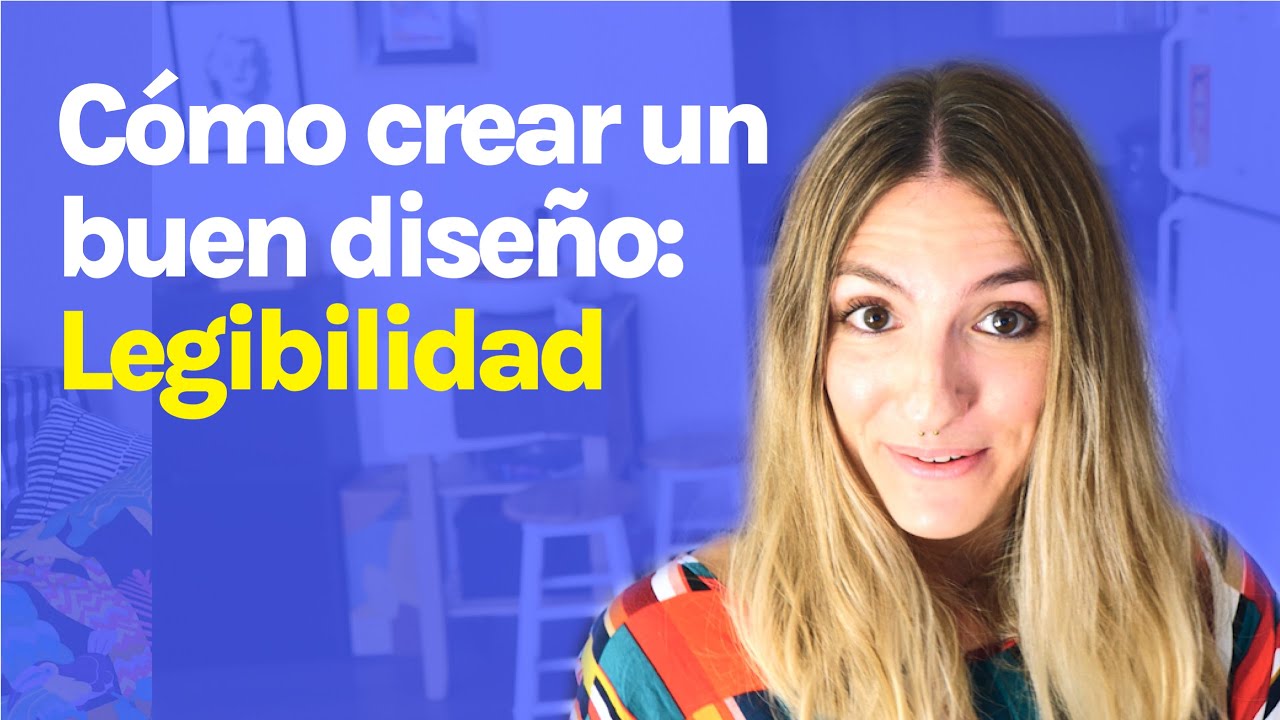 Cómo crear un buen diseño: Legibilidad