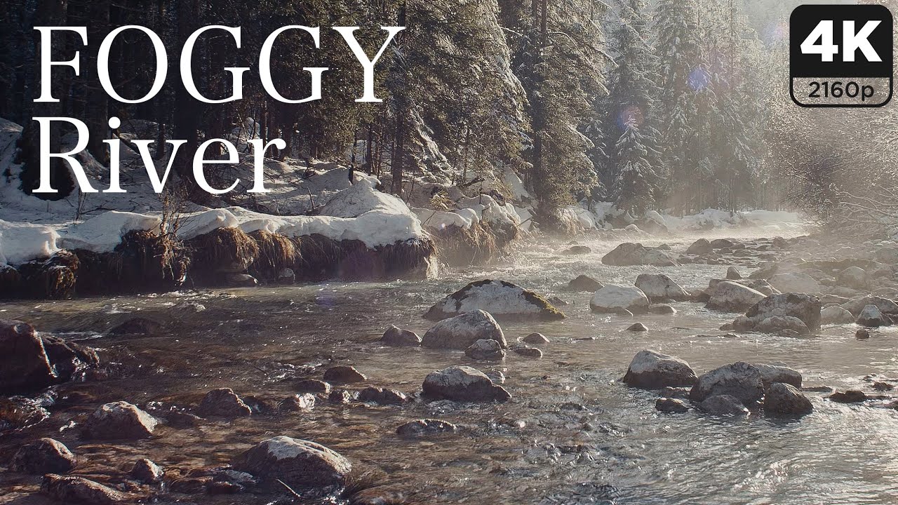 4K Foggy Melting Snow | 5 Hours Calming River Soundscape 