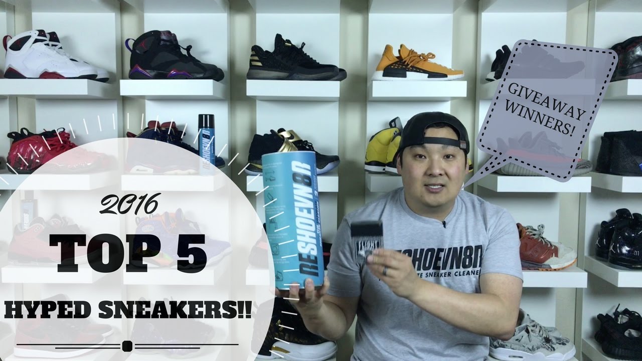 TOP 5 MOST HYPED SNEAKERS OF 2016!