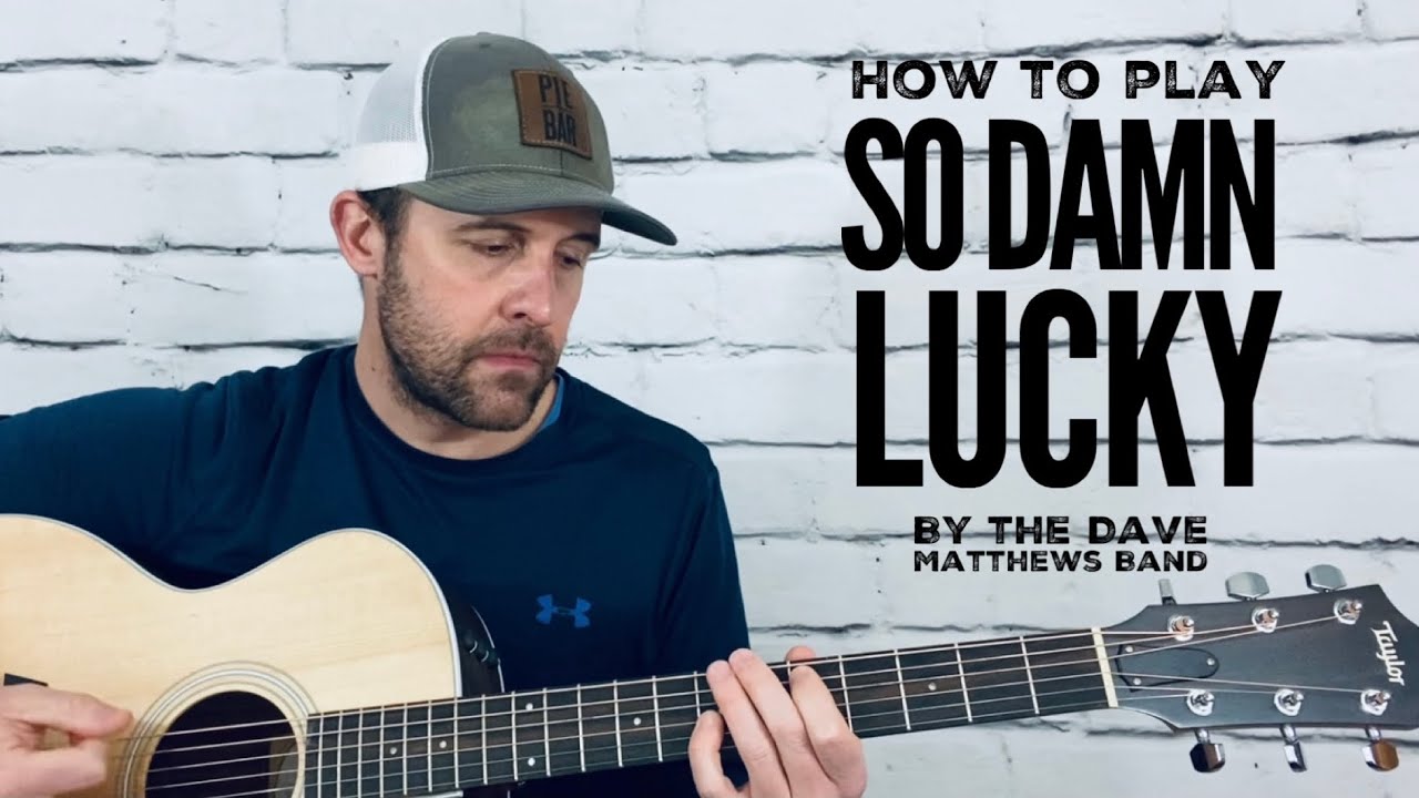 So Damn Lucky-Guitar Tutorial-Dave Matthews Band