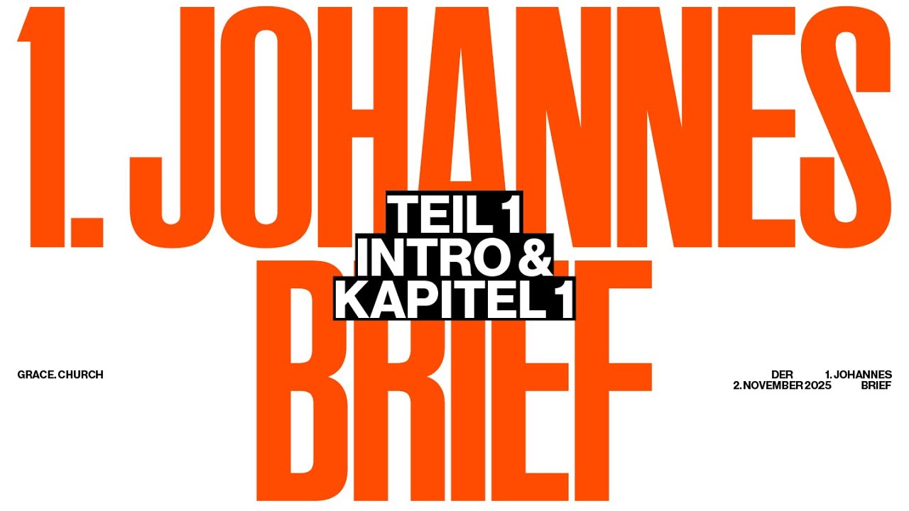 1. JOHANNESBRIEF - TEIL 1 // MICHI GR&Auml;SSLI // 02.11.2025