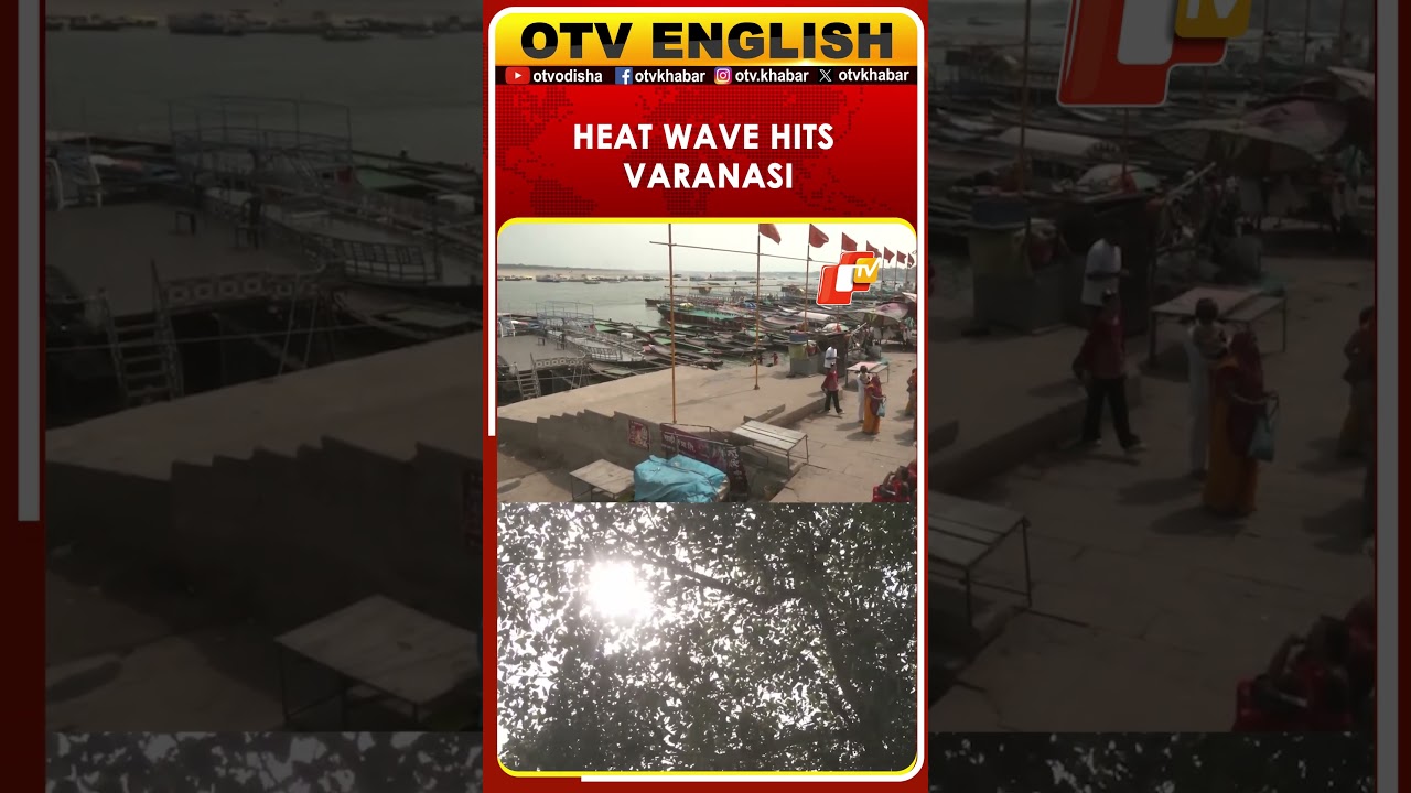Heat Wave Grips Varanasi, Uttar Pradesh; People Struggle For Relief