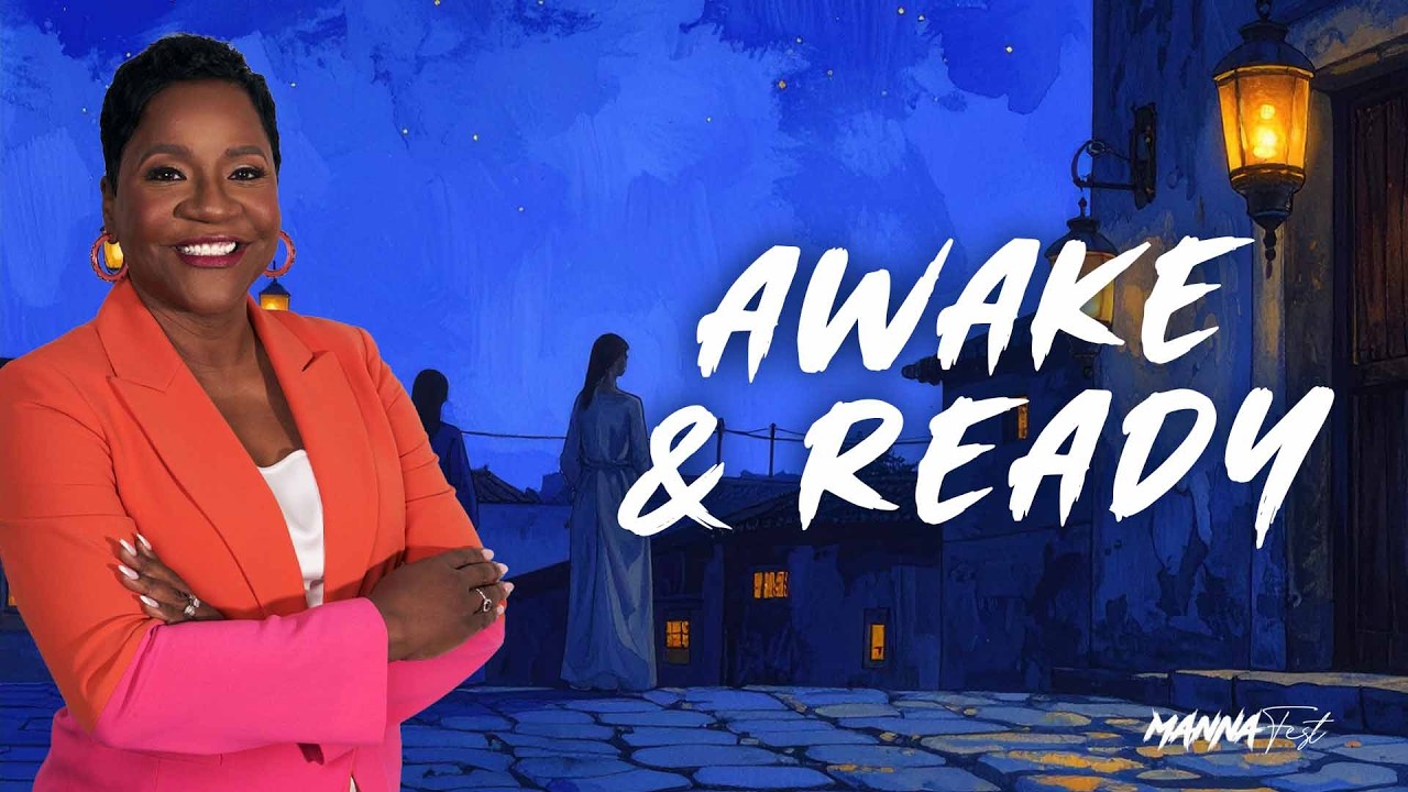 Awake & Ready | Dr. Marcia Bailey | MannaFest