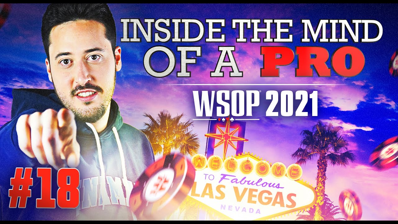 ♠♣♥♦ Inside the Mind of a Pro @ 2021 WSOP #18