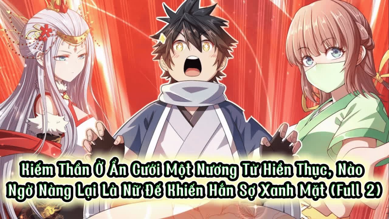 Full 2| Kiếm Thần Ở Ẩn Cưới Một Nương Tử Hiền Thục, Nào Ngờ Nàng Lại Là Nữ Đế Khiến Hắn Sợ Xanh Mặt