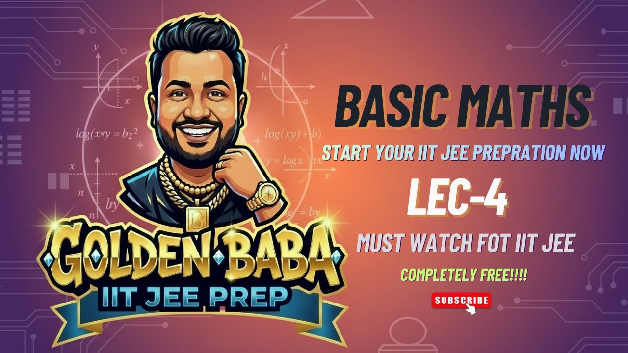 Basic Maths Lecture 4 🔥 | First Chapter for IIT JEE Preparation | Must Watch