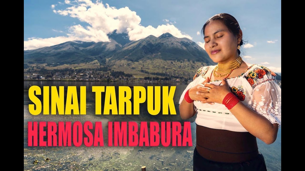Sinai Tarpuk  - Hermosa Imbabura 