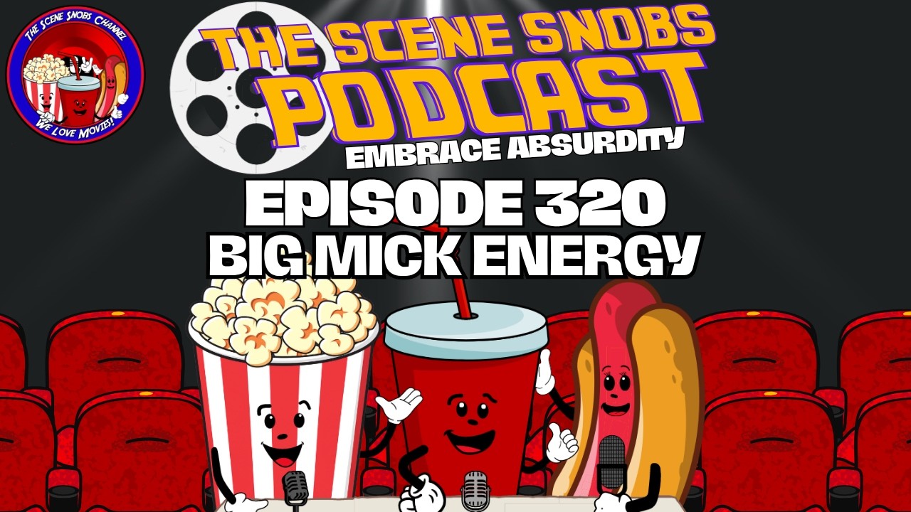 The Scene Snobs Podcast - Big Mick Energy