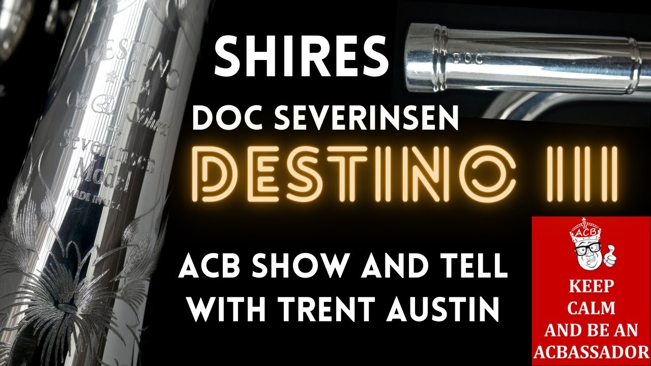 Shires Destino III Doc Severinsen Model Trumpet! ACB Show and Tell