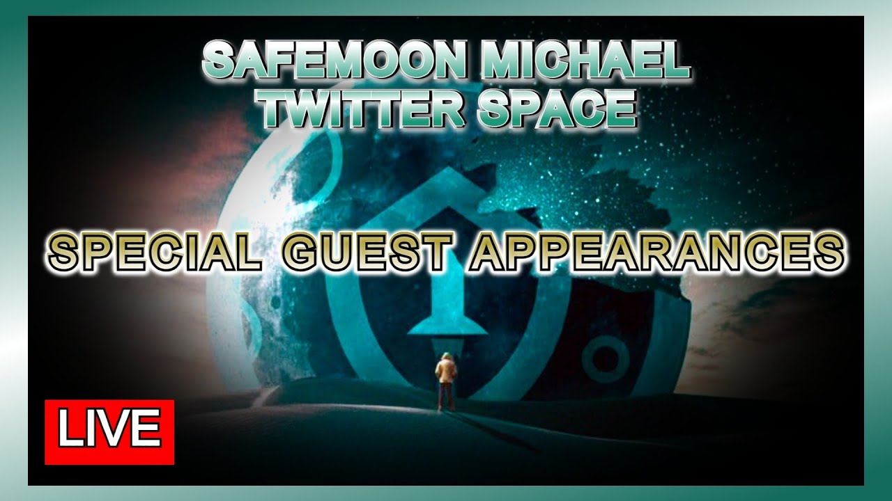 SAFEMOON MICHAEL LIVE TWITTER SPACE EVENT! SPECIAL GUEST!