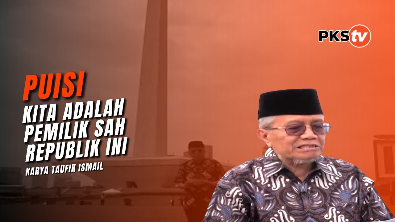 KITA ADALAH PEMILIK SAH REPUBLIK INI KARYA TAUFIQ ISMAIL