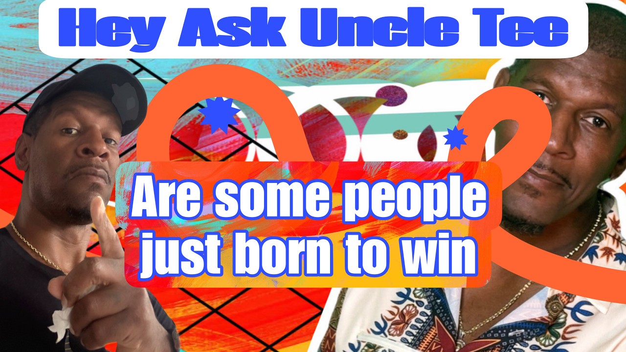 Ask Uncle Tee From The 'V'| Are some people just born to win?