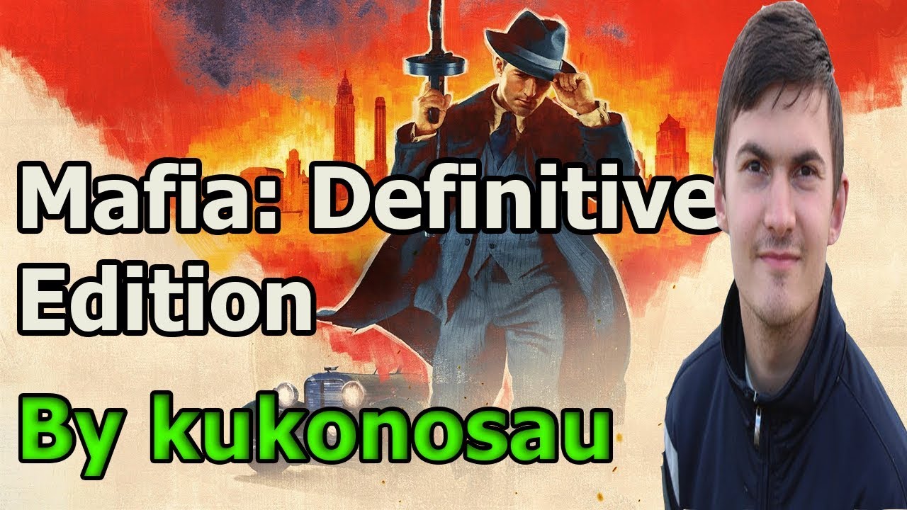 Mafia: Definitive Edition | Прохождение Remake Mafia: the City of Lost Heaven | РЕМЕЙК ПЕРВОЙ МАФИИ
