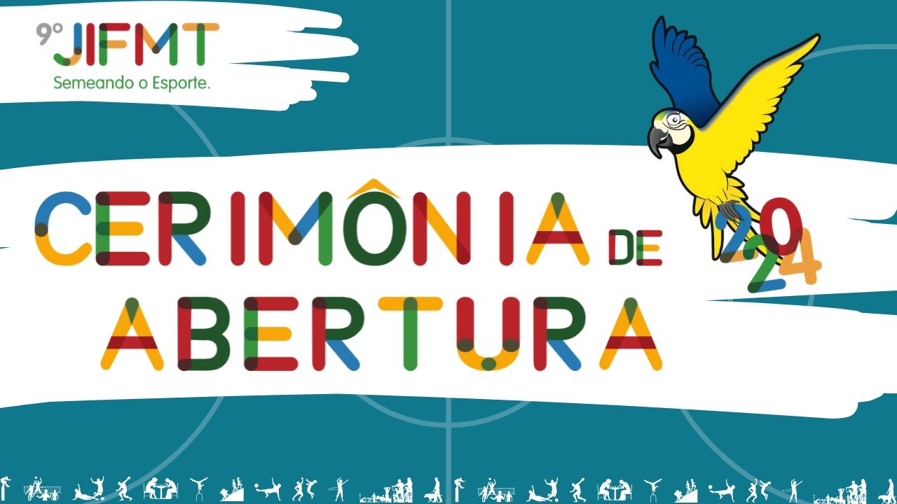 Cerimônia de Abertura -  9º JIFMT