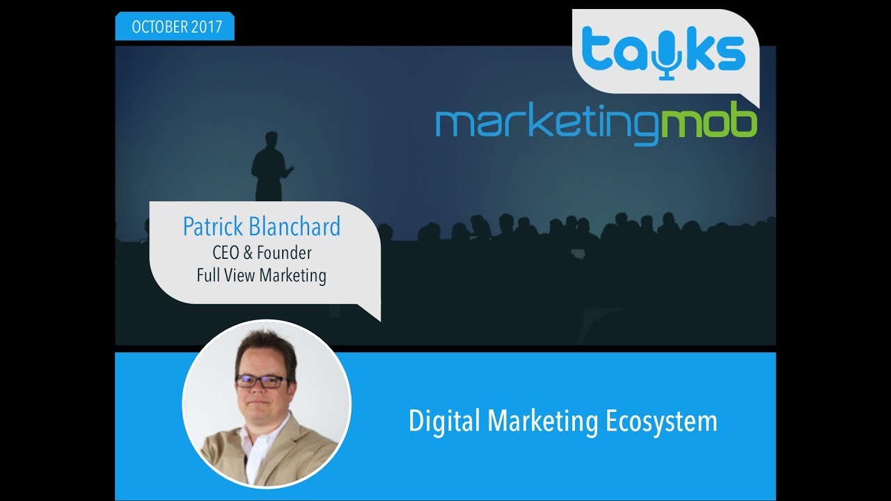 Digital Marketing Ecosystem - Patrick Blanchard