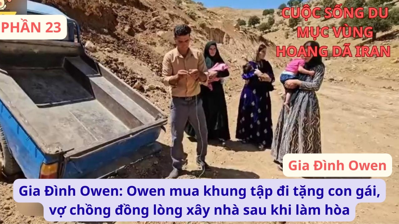 Gia Đình Owen: P23 Owen mua khung tập đi tặng con gái, vợ chồng đồng lòng xây nhà sau khi làm hòa