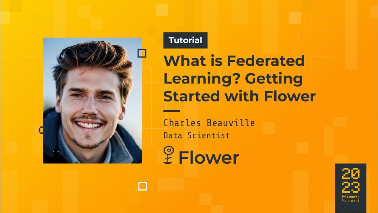 Flower Summit 2023 | Tutorial: What is Federated Learning? Getting Started with Flower