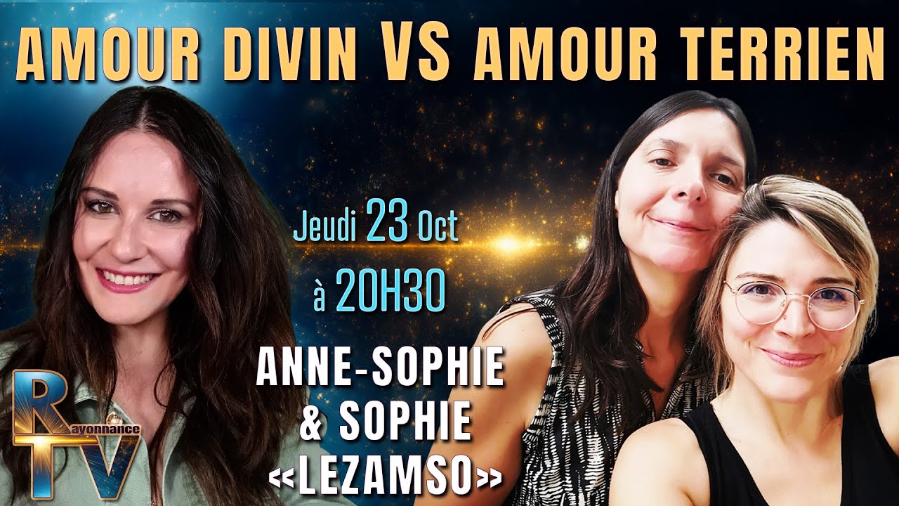 Révélations d'une EMI : Amour Divin VS Amour Terrien - Avec Sophie et Anne-Sophie de 