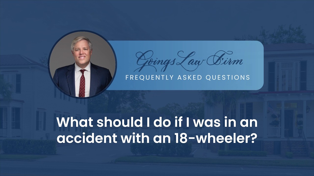 SC Personal Injury FAQs - What should I do if I was in an accident with an 18-wheeler?