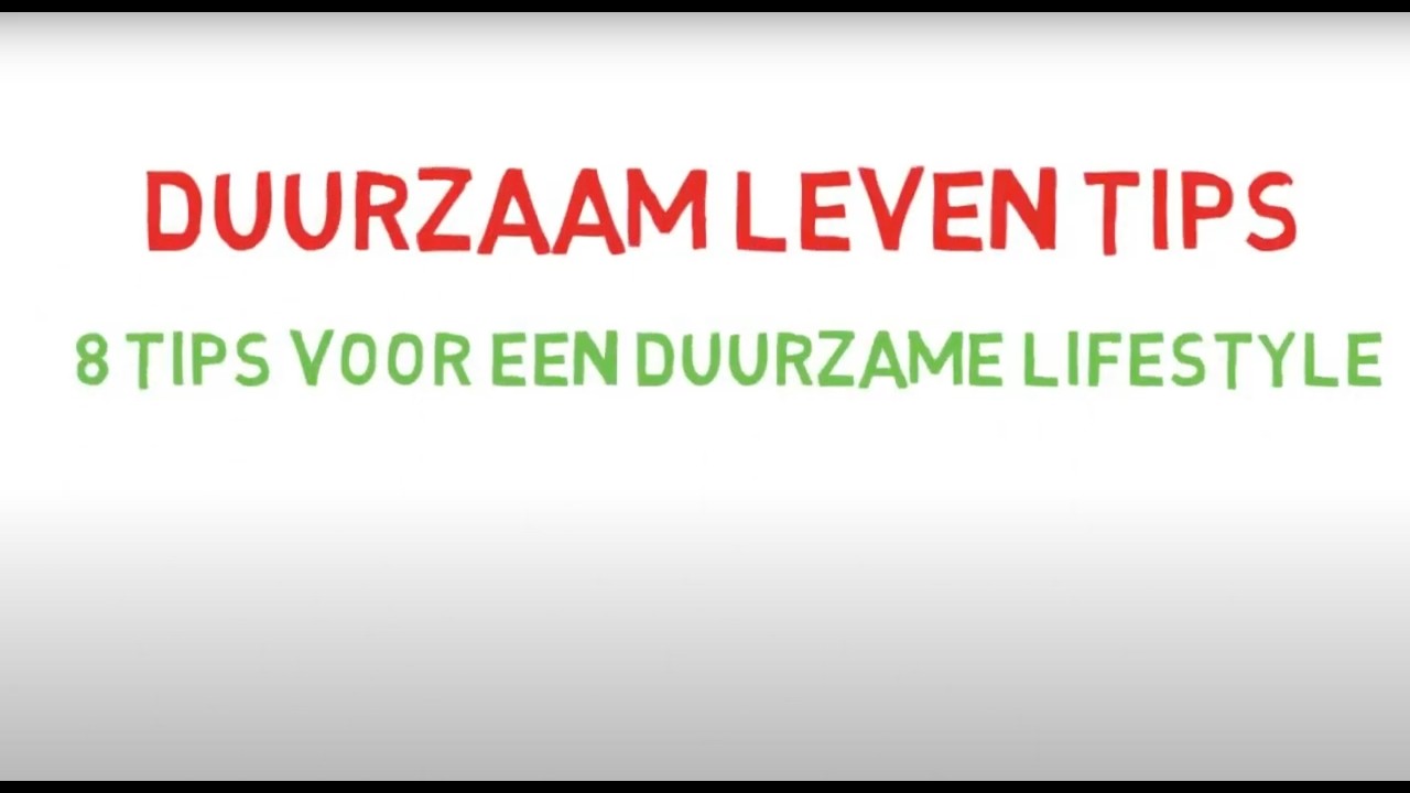 Duurzaam leven tips - 9 Tips voor een duurzame lifestyle 🌱