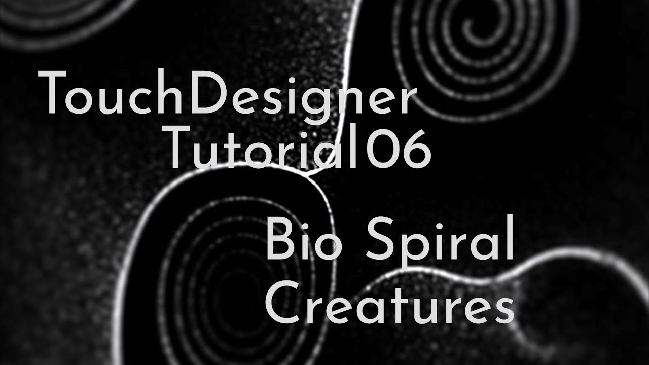 Bio Spiral Creatures - TouchDesigner Tutorial 06