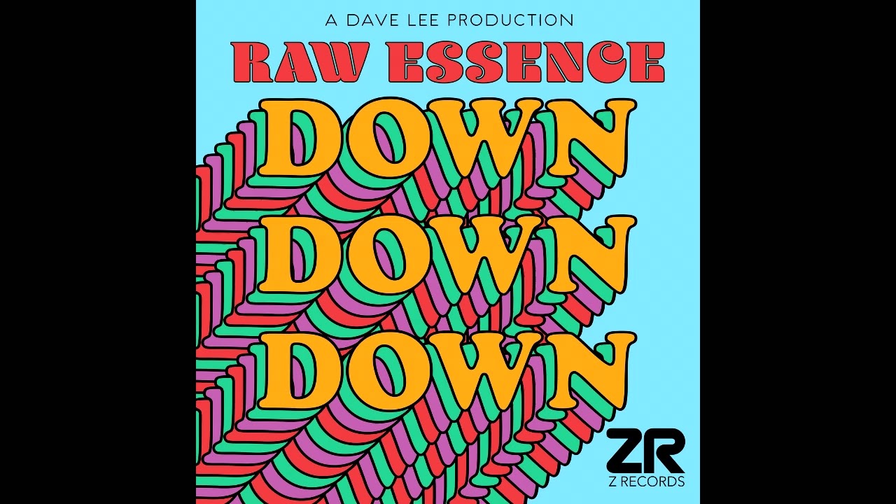 Raw Essence & Dave Lee Zr - Down Down Down (Extended Mix)