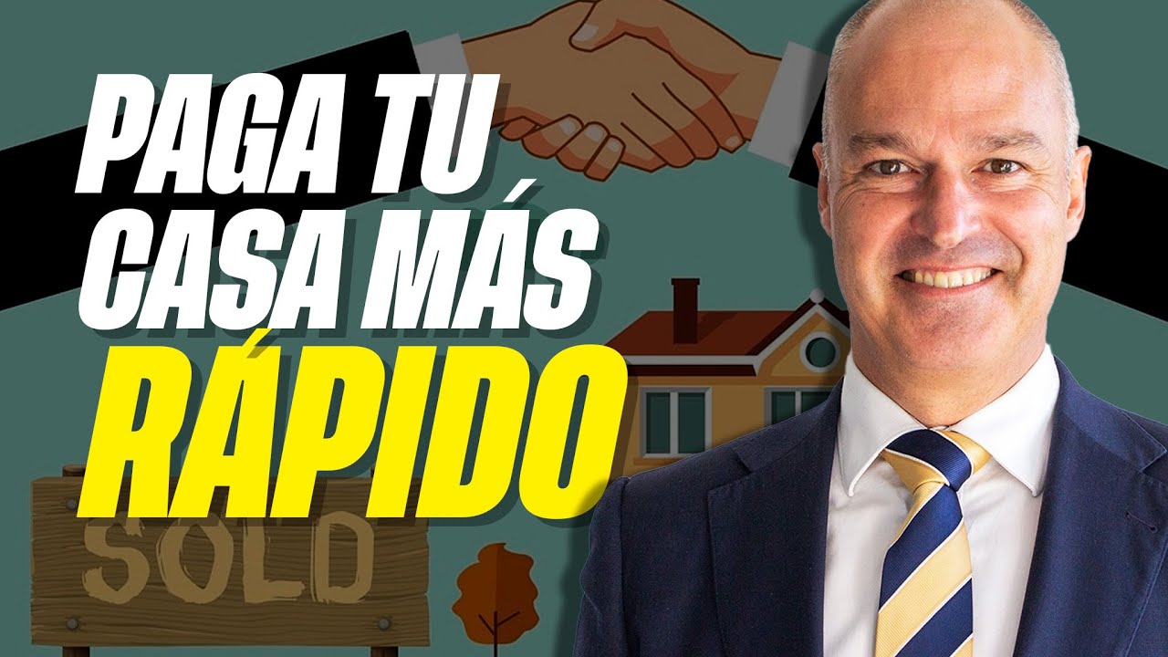 🏠 Cómo PAGAR tu HIPOTECA MÁS RÁPIDO [El Secreto para Pagar tu Casa en Menos Tiempo]