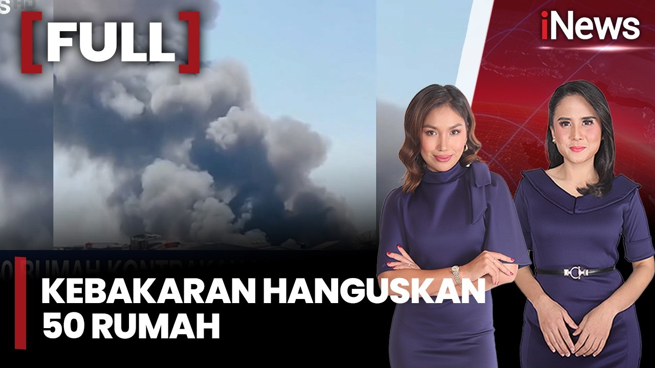 Kebakaran Hebat Hanguskan 50 Rumah Kontrakan, Warga Panik! | FULL iNews Siang (15/03)