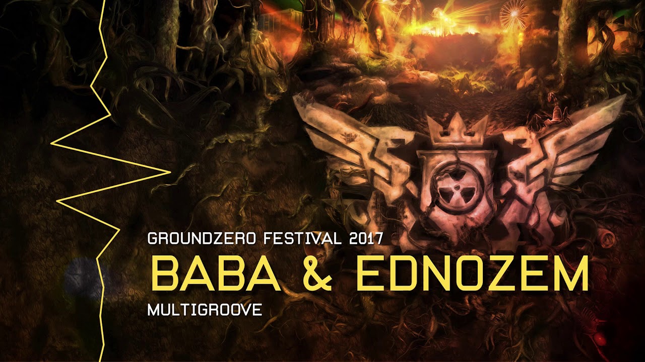 Baba & Ednozem at Multigroove Stage | Ground Zero Festival 2017 - Underworld
