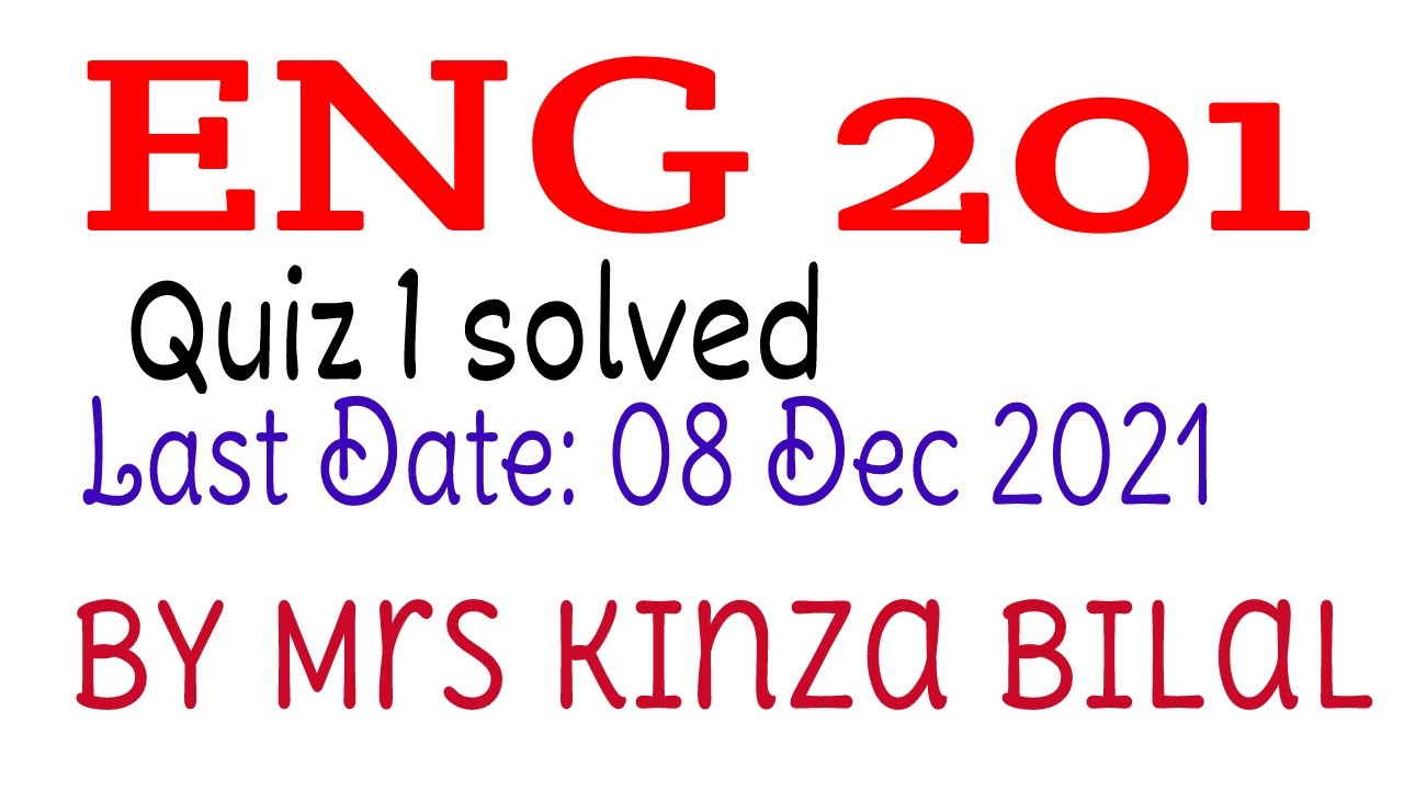 ENG201 Quiz 1 Solution | Fall 2021 | Kinza Bilal
