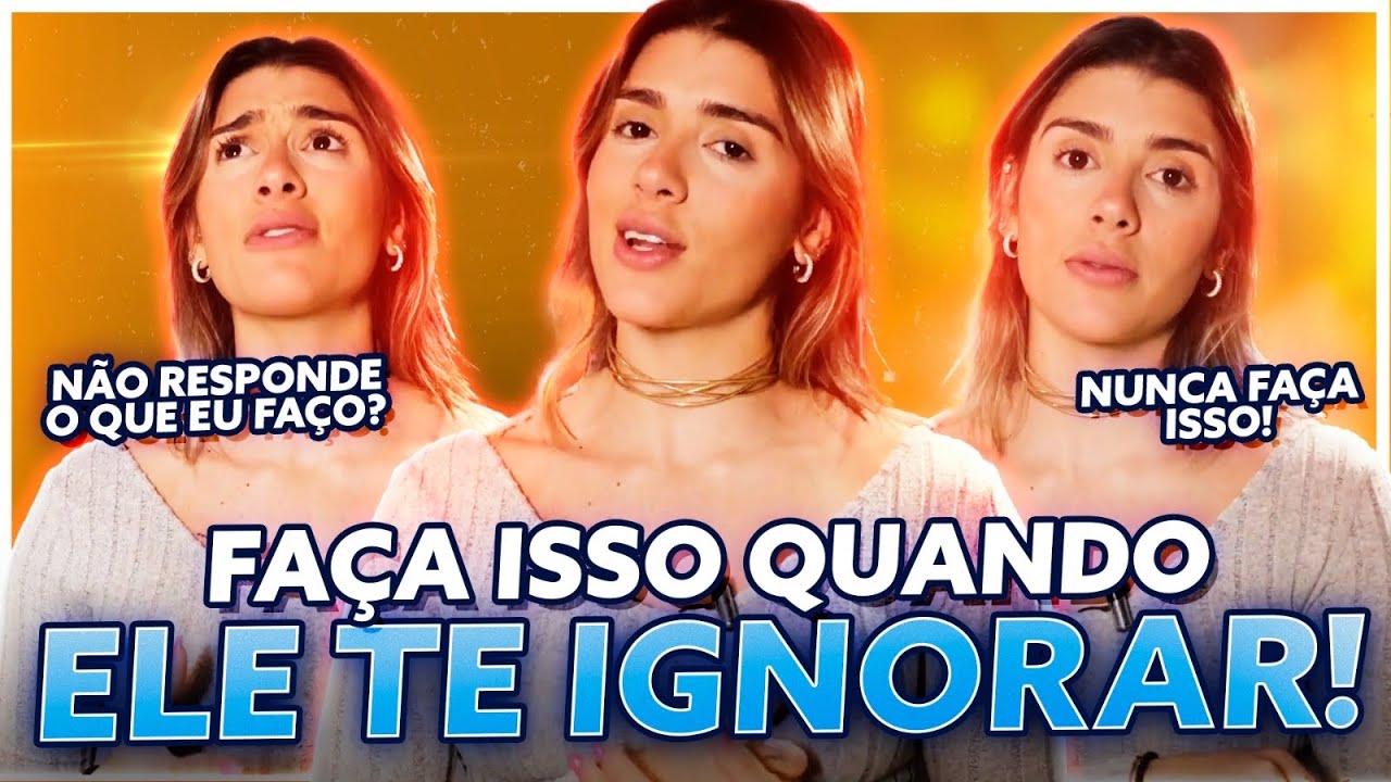 COMO AGIR QUANDO ELE ME IGNORAR | BEATRIZ BORGES
